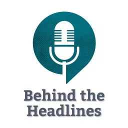 Behind the Headlines with Headlines Network Podcast artwork