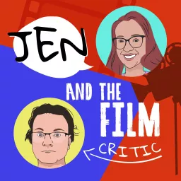 Jen and the Film Critic Podcast artwork
