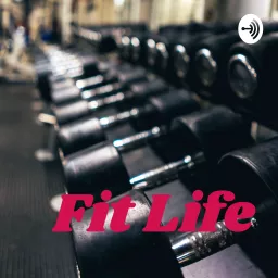 Fit Life Podcast artwork