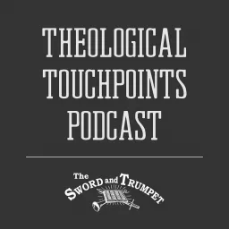 Theological Touchpoints Podcast artwork
