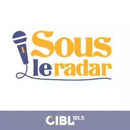 CIBL 101.5 FM : Sous le Radar