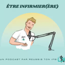 Être infirmier(ère) Podcast artwork