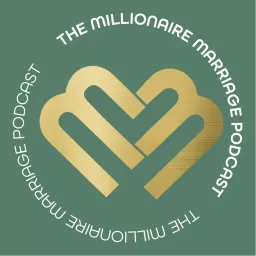 The Millionaire Marriage Podcast artwork