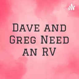 Dave and Greg Need an RV