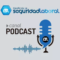 Canal Formación Seguridad Laboral Podcast artwork