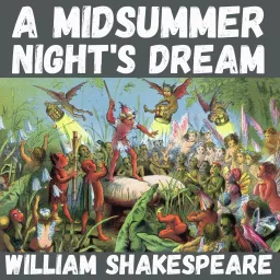 A Midsummer Night's Dream - Shakespeare Podcast artwork