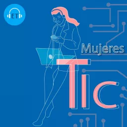 Mujeres TIC Podcast artwork