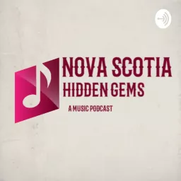 Nova Scotia Hidden Gems: A Music Podcast artwork