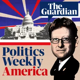 Politics Weekly America Podcast artwork