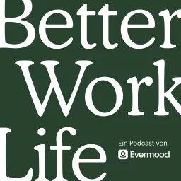 Better Work Life Podcast artwork