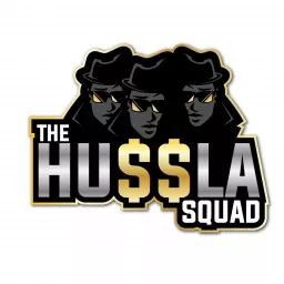 The Hussla Squad Podcast