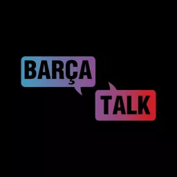 Barca Talk Podcast artwork