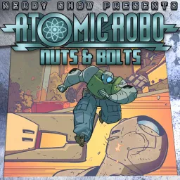 Atomic Robo: Nuts & Bolts Podcast artwork