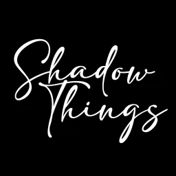 Shadow Things