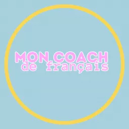 Mon coach de français Podcast artwork