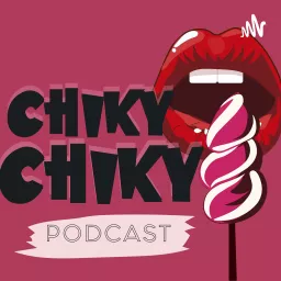 Chiky Chiky Podcast artwork