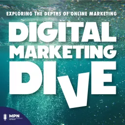 Digital Marketing Dive Podcast artwork