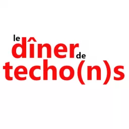 Le dîner de techo(n)s Podcast artwork