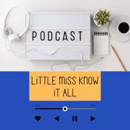 LITTLE MISS KNOW IT ALL Podcast artwork