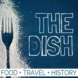 The Dish Food Travel Show Podcast artwork