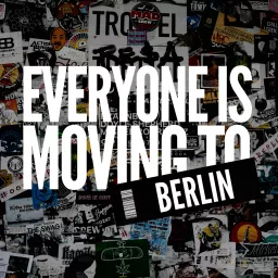 Everyone Is Moving To Berlin Podcast artwork
