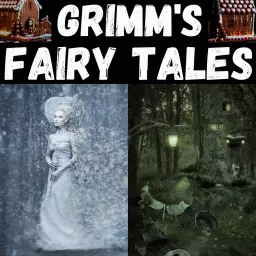Grimm's Fairy Tales - The Brothers Grimm Podcast artwork