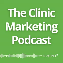 The Clinic Marketing Podcast - Local SEO & Healthcare Digital Marketing Tips for Clinic Owners & Wellness Providers