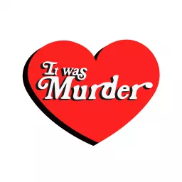 It Was Murder Podcast artwork