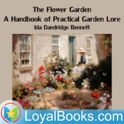 The Flower Garden: A Handbook of Practical Garden Lore by Ida Dandridge Bennett Podcast artwork