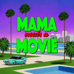 Mama Needs a Movie Podcast artwork