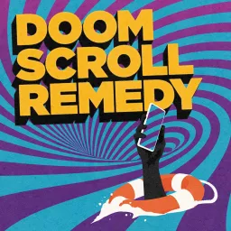 Doomscroll Remedy Podcast artwork