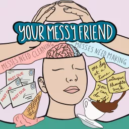 Your Messy Friend Podcast artwork