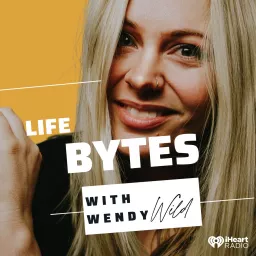 Life Bytes with Wendy Wild Podcast artwork