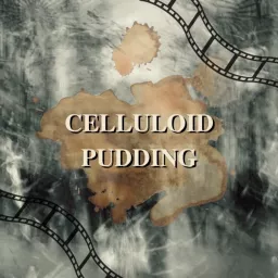 Celluloid Pudding