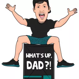 What's Up, Dad?! Podcast artwork