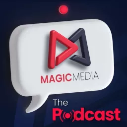 The Magic Media Podcast artwork