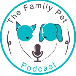 The Family Pet Podcast artwork