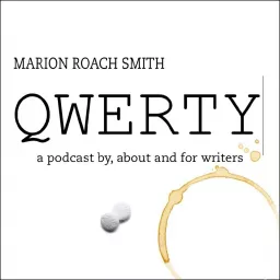 QWERTY: A Podcast for Writers on How to Live the Writing Life