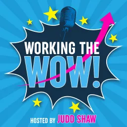 Working the Wow! Podcast artwork