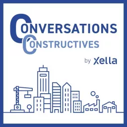 Conversations Constructives by Xella Podcast artwork