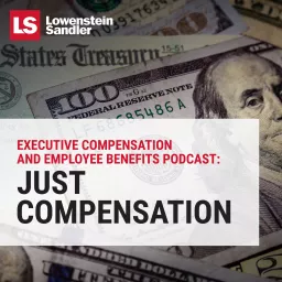 Lowenstein Sandler's Executive Compensation and Employee Benefits Podcast artwork