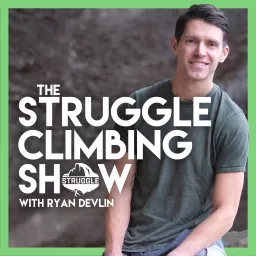 The Struggle Climbing Show Podcast artwork