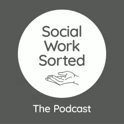 Social Work Sorted: The Podcast