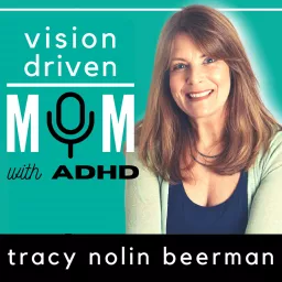 Vision Driven Mom With ADHD Podcast artwork