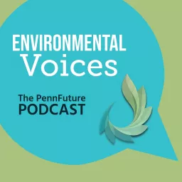 Environmental Voices: The PennFuture Podcast artwork
