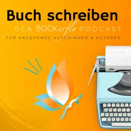 BUCH SCHREIBEN - Der Bookerfly Podcast für angehende Autorinnen & Autoren artwork