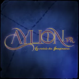 Aylion, la croisée des Imaginaires Podcast artwork
