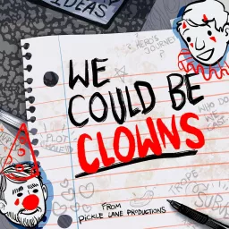 We Could Be Clowns Podcast artwork