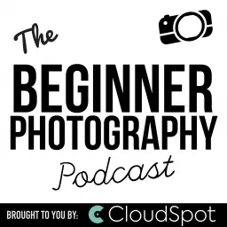 The Beginner Photography Podcast artwork