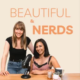 BEAUTIFUL & NERDS Podcast artwork